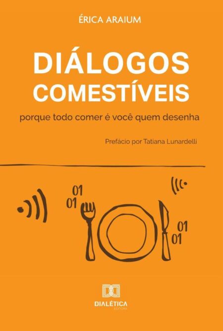 Diálogos Comestíveis:porque todo comer é você quem desenha