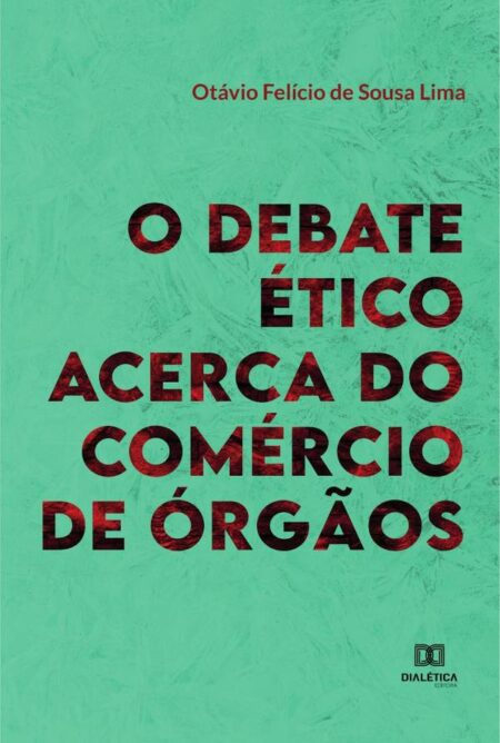 O Debate Ético Acerca do Comércio de Órgãos