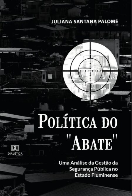 Política do "Abate":uma análise da gestão da segurança pública no estado fluminense
