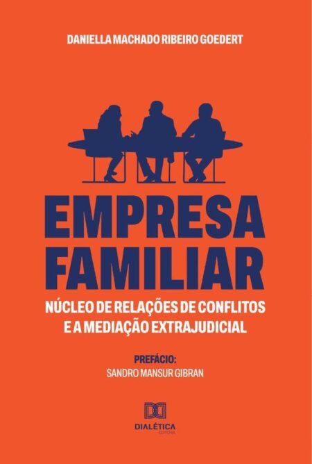 Empresa Familiar:núcleo de relações de conflitos e a mediação extrajudicial