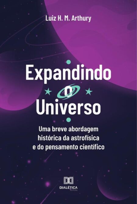 Expandindo o Universo:uma breve abordagem histórica da astrofísica e do pensamento científico