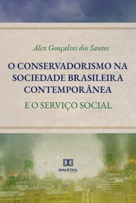 O conservadorismo na sociedade brasileira contemporânea:e o serviço social