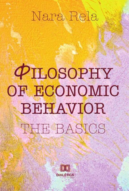 Philosophy of Economic Behavior:the basics