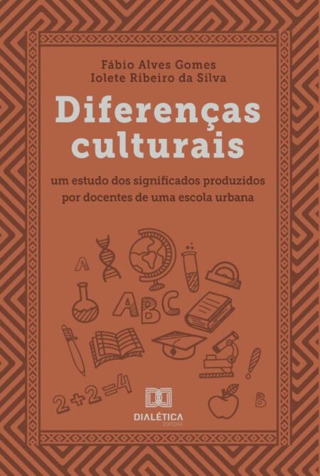 Diferenças culturais:um estudo dos significados produzidos por docentes de uma escola urbana