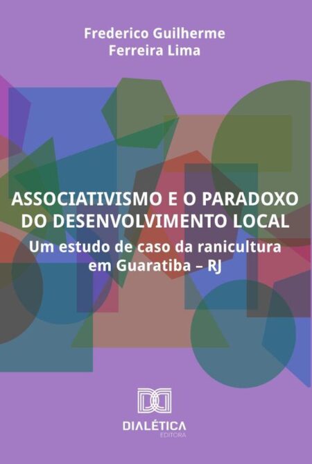 Associativismo e o paradoxo do desenvolvimento local:um estudo de caso da ranicultura em Guaratiba – RJ