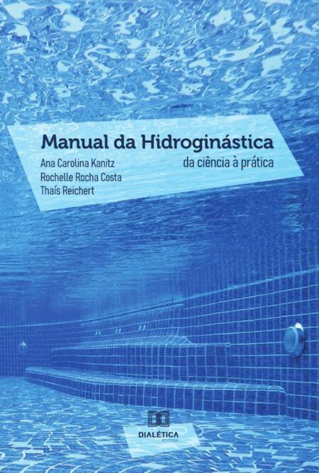 Manual da Hidroginástica:da ciência à prática