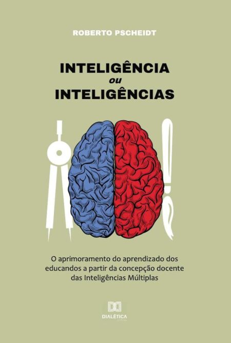 Inteligência ou Inteligências:o aprimoramento do aprendizado dos educandos a partir da concepção docente das Inteligências Múltiplas
