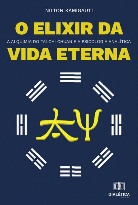 O elixir da vida eterna:a alquimia do Tai Chi Chuan e a psicologia analítica