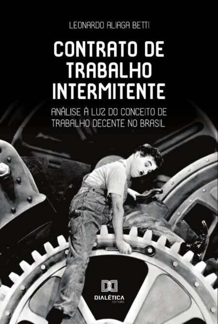 Contrato de trabalho intermitente:análise à luz do conceito de trabalho decente no Brasil
