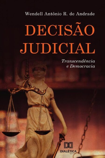 Decisão Judicial:transcendência e democracia