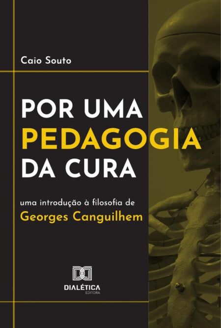 Por uma pedagogia da cura:uma introdução à filosofia de Georges Canguilhem