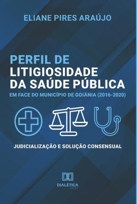 Perfil de litigiosidade da saúde pública em face do município de Goiânia (2016-2020):judicialização e solução consensual