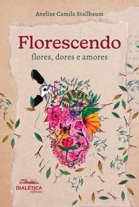 Florescendo:flores, dores e amores