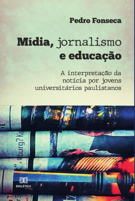 Mídia, jornalismo e educação:a interpretação da notícia por jovens universitários paulistanos