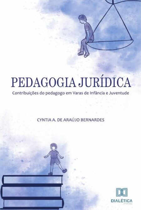 Pedagogia Jurídica:contribuições do pedagogo em Varas de Infância e Juventude