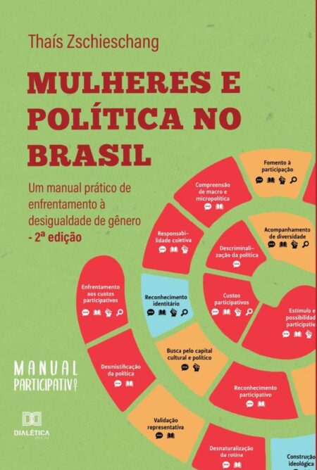 Mulheres e Política no Brasil:um manual prático de enfrentamento à desigualdade de gênero