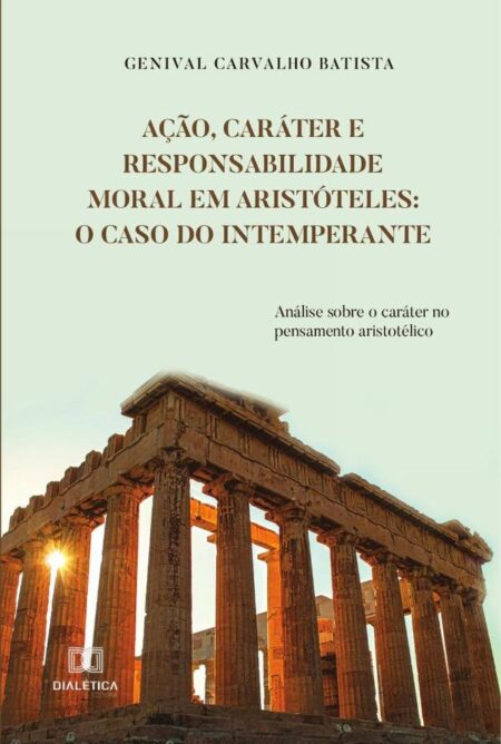 Ação, caráter e responsabilidade moral em Aristóteles:o caso do intemperante