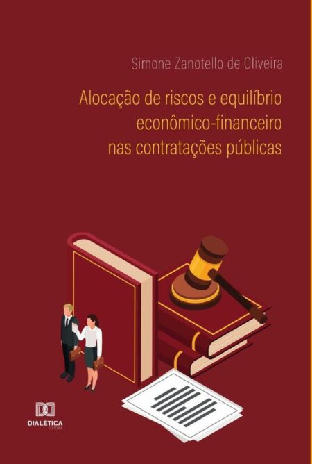 Alocação de riscos e equilíbrio econômico-financeiro nas contratações públicas