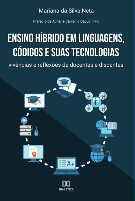 Ensino híbrido em linguagens, códigos e suas tecnologias:vivências e reflexões de docentes e discentes