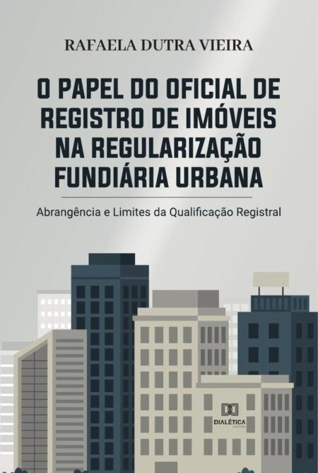 O papel do Oficial de Registro de Imóveis na regularização fundiária urbana:abrangência e limites da qualificação registral
