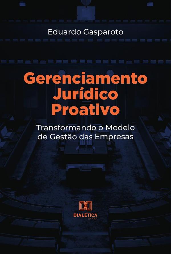 Gerenciamento Jurídico Proativo:transformando o modelo de gestão das empresas