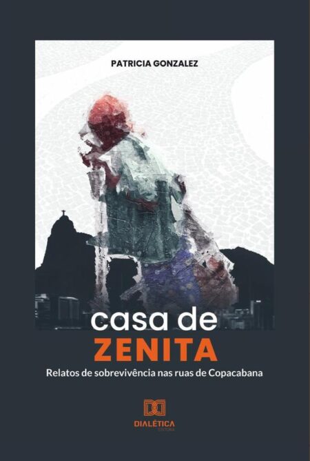 Casa de Zenita:relatos de sobrevivência nas ruas de Copacabana