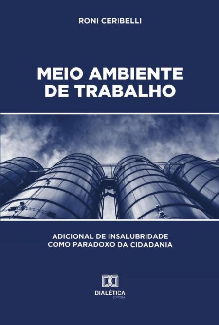 Meio Ambiente de Trabalho:adicional de insalubridade como paradoxo da cidadania