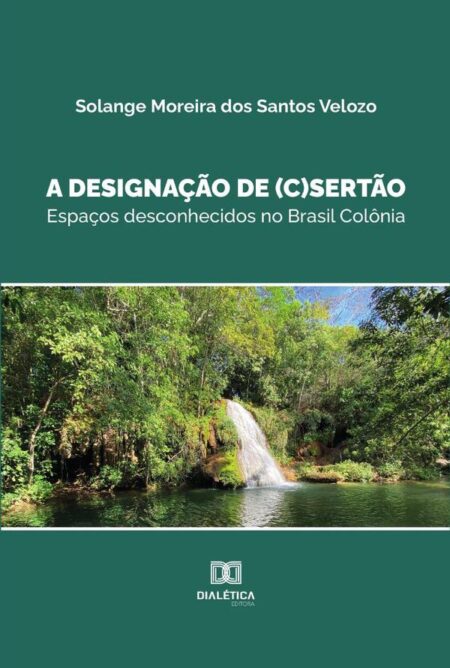 A designação de (c)sertão:espaços desconhecidos no Brasil Colônia