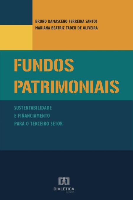 Fundos Patrimoniais:sustentabilidade e financiamento para o Terceiro Setor