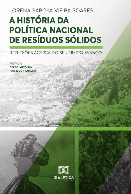 A História da Política Nacional de Resíduos Sólidos:reflexões acerca do seu tímido avanço