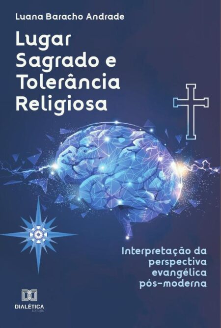 Lugar Sagrado e Tolerância Religiosa:interpretação da perspectiva evangélica pós-moderna