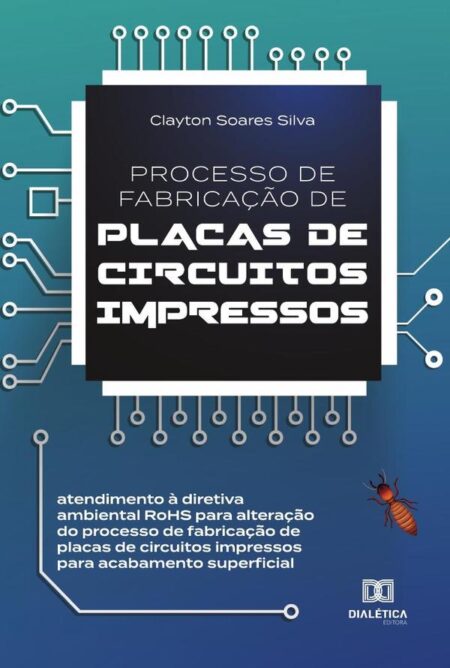 Processo de fabricação de placas de circuitos impressos:atendimento à diretiva ambiental RoHS para alteração do processo de fabricação de placas de circuitos impressos para acabamento superficial