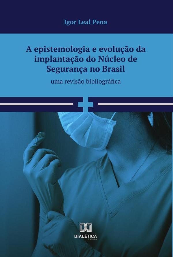 A epistemologia e evolução da implantação do núcleo de segurança no brasil:uma revisão bibliográfica