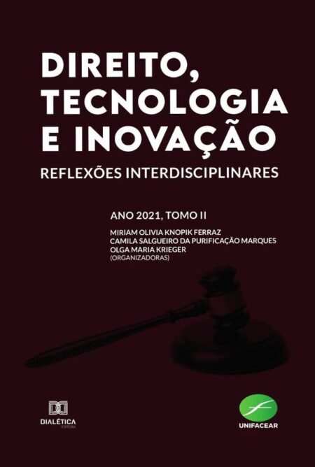 Direito, Tecnologia e Inovação:reflexões interdisciplinares: ano 2022, tomo II