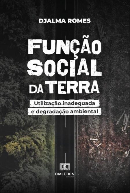Função social da terra:utilização inadequada e degradação ambiental