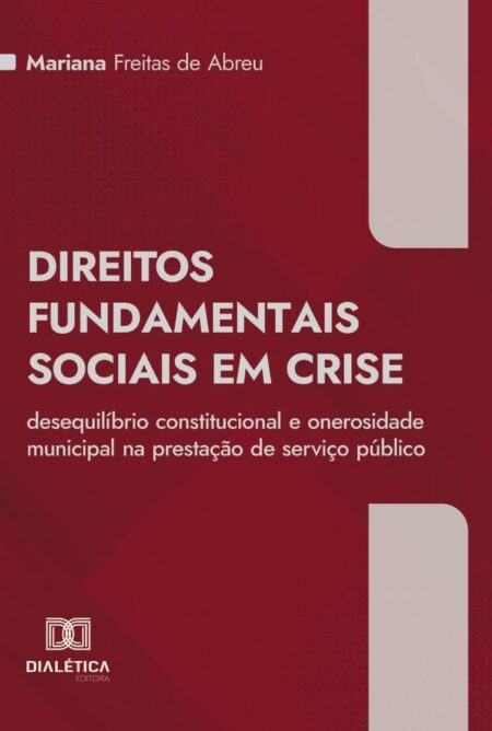 Direitos Fundamentais Sociais em Crise:desequilíbrio constitucional e onerosidade municipal na prestação de serviço público
