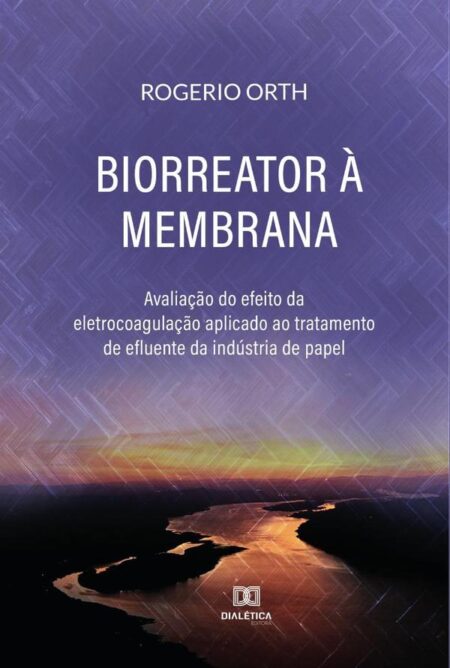 Biorreator à Membrana:avaliação do efeito da eletrocoagulação aplicado ao tratamento de efluente da indústria de papel