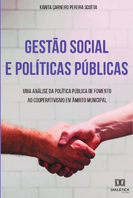 Gestão Social e Políticas Públicas:uma análise da política pública de fomento ao cooperativismo em âmbito municipal