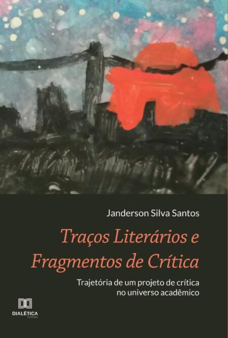 Traços Literários e Fragmentos de Crítica:trajetória de um projeto de crítica no universo acadêmico