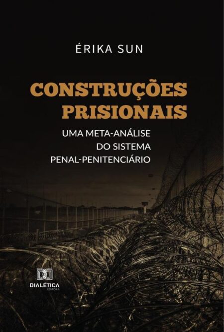 Construções prisionais:uma meta-análise do sistema penal penitenciário