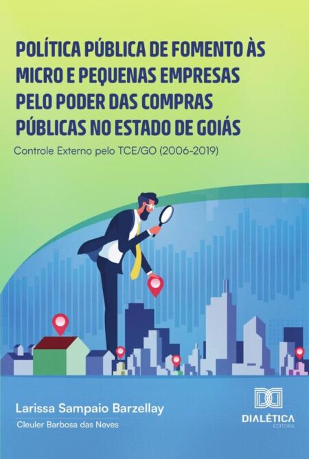 Política pública de fomento às micro e pequenas empresas pelo poder das compras públicas no estado de Goiás:controle externo pelo TCE/GO (2006-2019)