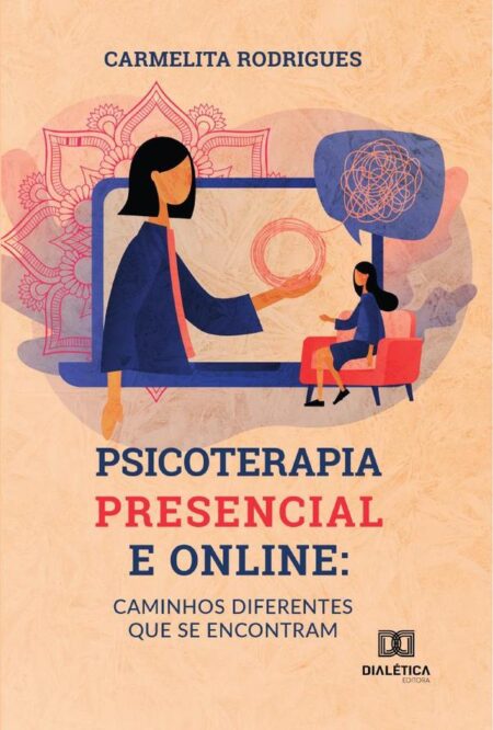 Psicoterapia presencial e online:caminhos diferentes que se encontram