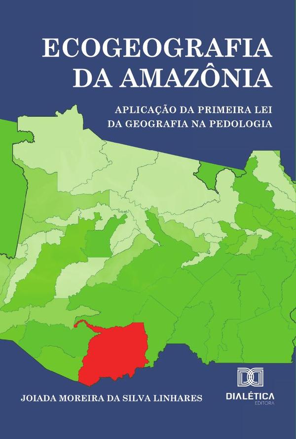 Ecogeografia da Amazônia:aplicação da primeira Lei da Geografia na Pedologia