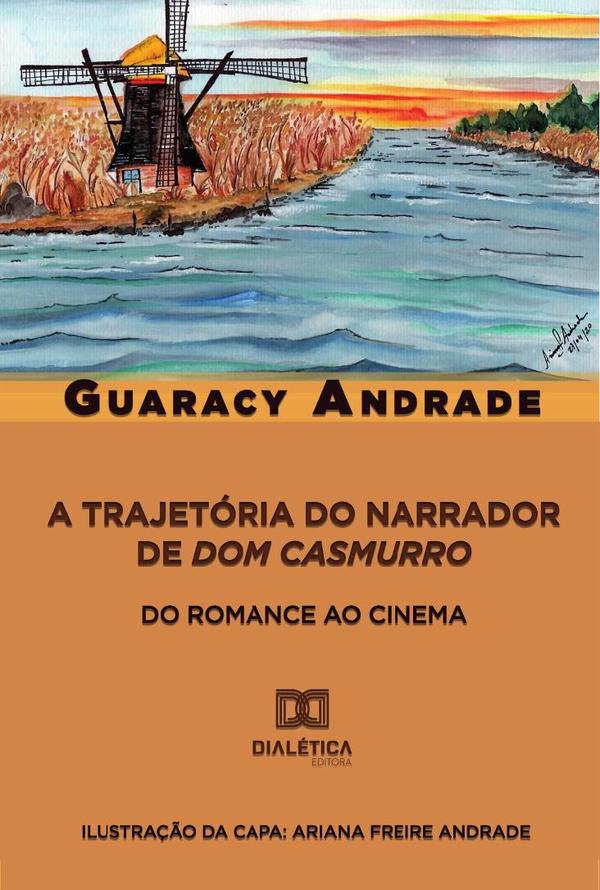 A trajetória do narrador de Dom Casmurro:do romance ao cinema