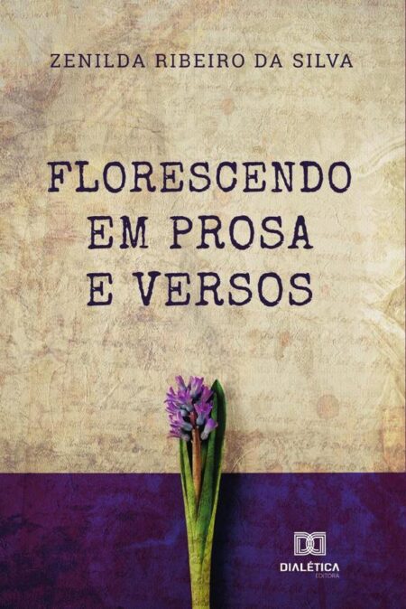 Florescendo em prosa e versos