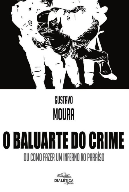 O Baluarte do Crime:ou como fazer um inferno no paraíso