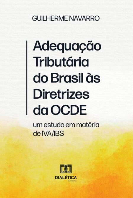 Adequação Tributária do Brasil às Diretrizes da OCDE:um estudo em matéria de IVA/IBS