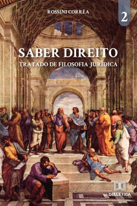 Saber Direito - volume 2:tratado de Filosofia Jurídica