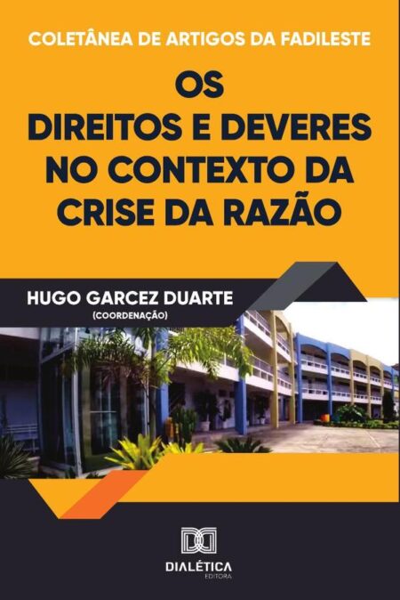 Coletânea de artigos da FADILESTE:os direitos e deveres no contexto da crise da razão