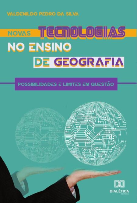 Novas tecnologias no ensino de geografia:possibilidades e limites em questão